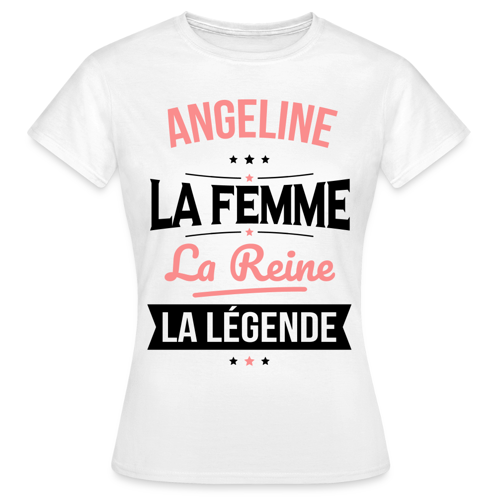 T-shirt Femme - Angeline - la Femme - la Reine - la Légende - blanc