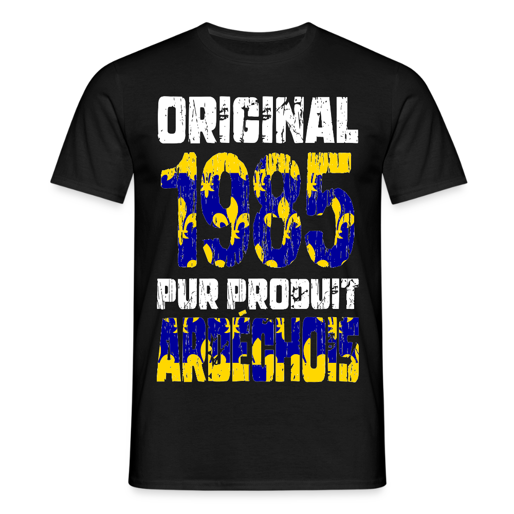 T-shirt Homme - Anniversaire 40 Ans - Original 1985 - Pur produit Ardéchois - noir