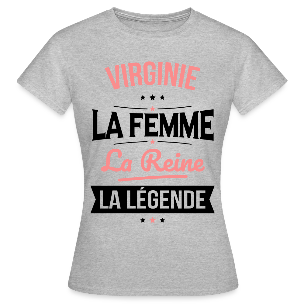 T-shirt Femme - Virginie - la Femme - la Reine - la Légende - gris chiné