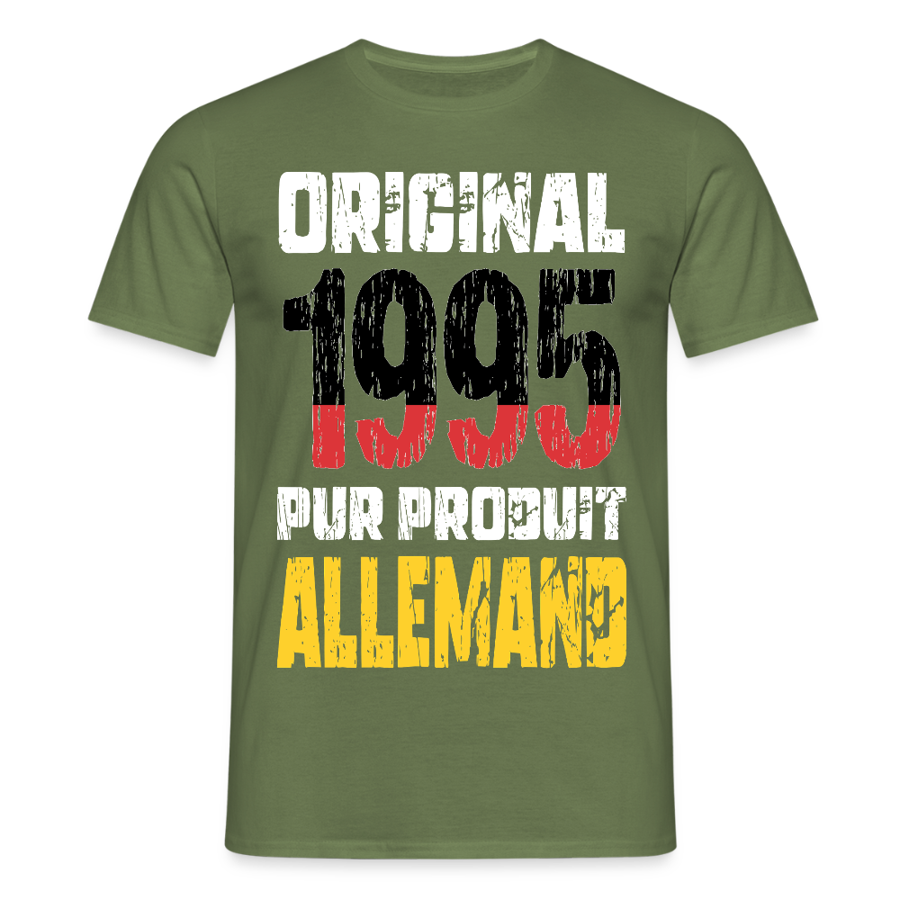 T-shirt Homme - Anniversaire 30 Ans - Original 1995 - Pur produit Allemand - vert militaire
