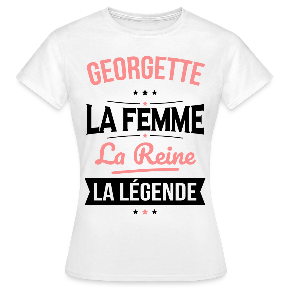 T-shirt Femme - Georgette - la Femme - la Reine - la Légende - blanc