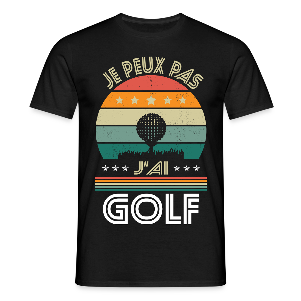 T-shirt Homme - Je peux pas j'ai Golf - noir