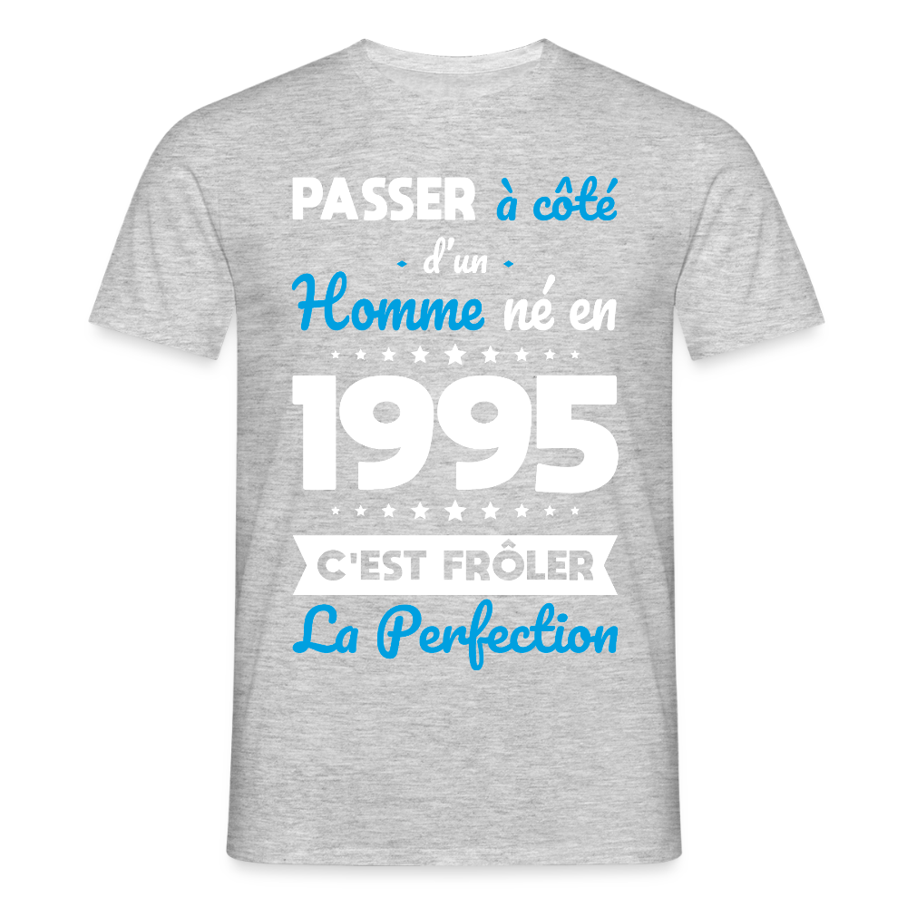 T-shirt Homme - Anniversaire 30 Ans - Né en 1995 - Frôler la perfection - gris chiné