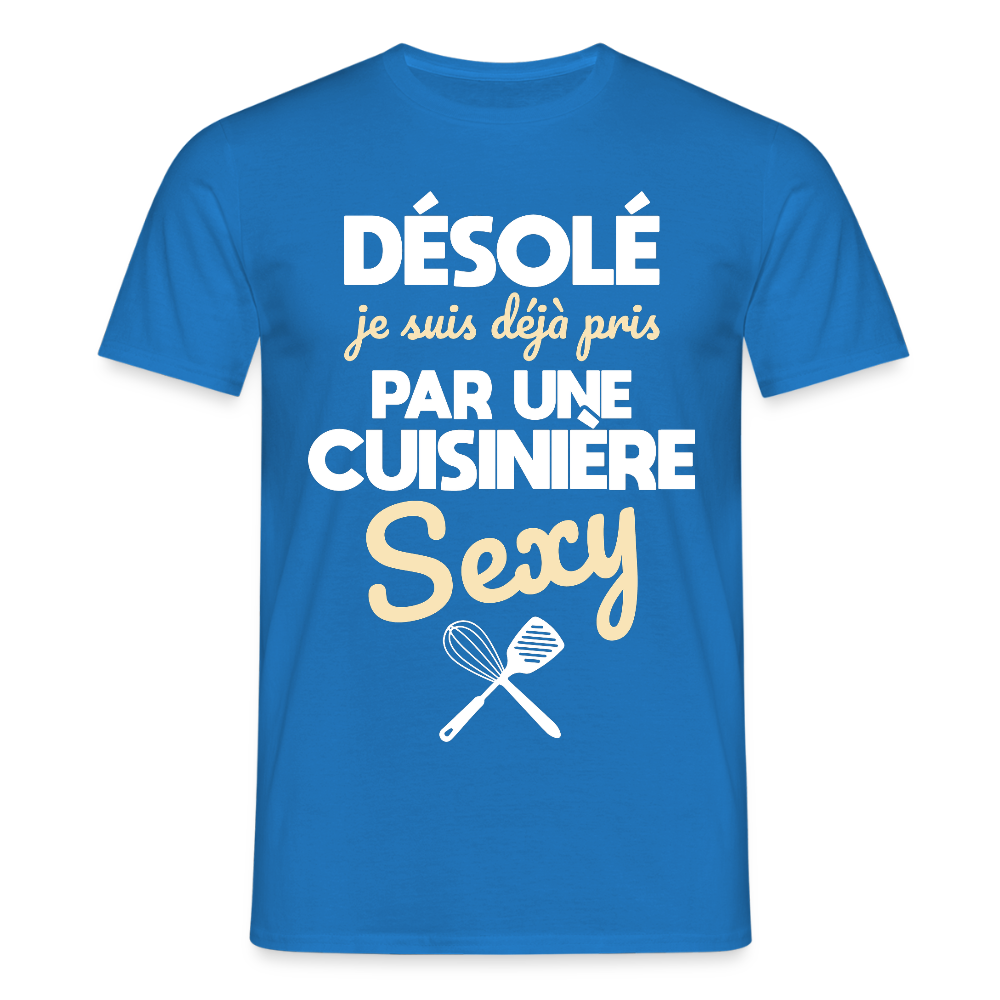 T-shirt Homme - Je suis pris par une cuisinière sexy - bleu royal