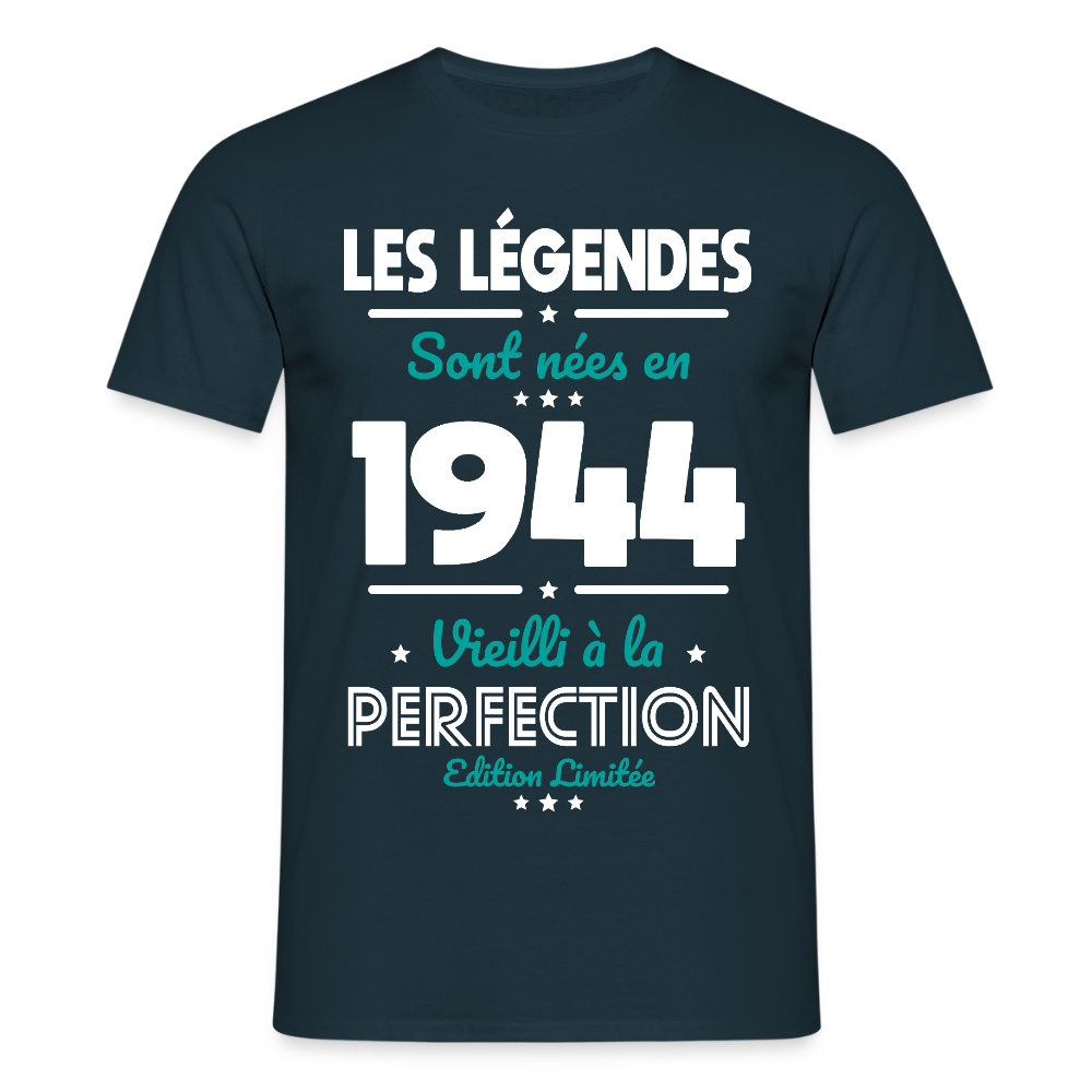 T-shirt Homme - Anniversaire 81 Ans - Les Légendes sont nées en 1944 - marine