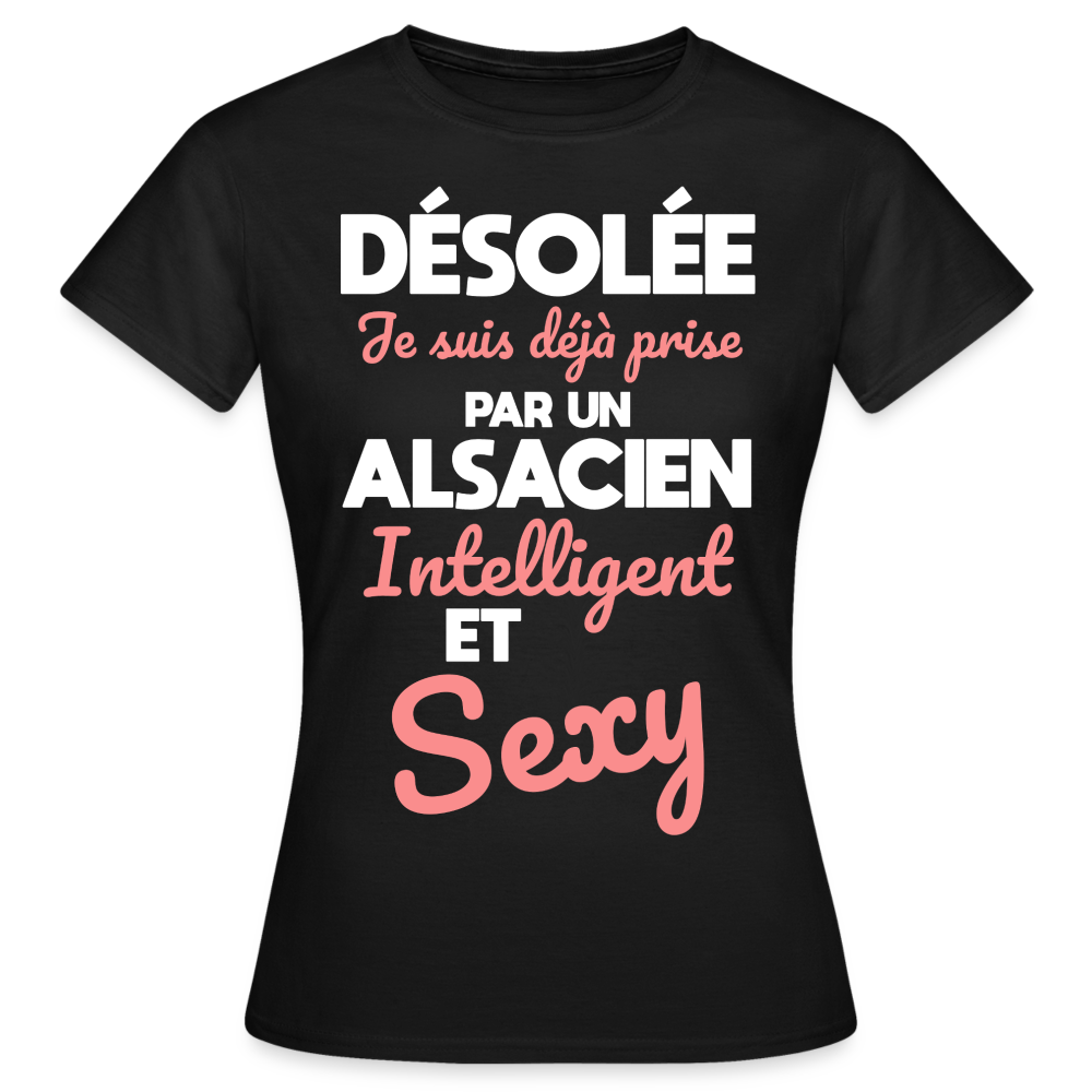 T-shirt Femme - Je suis déjà prise par un Alsacien intelligent et sexy - noir