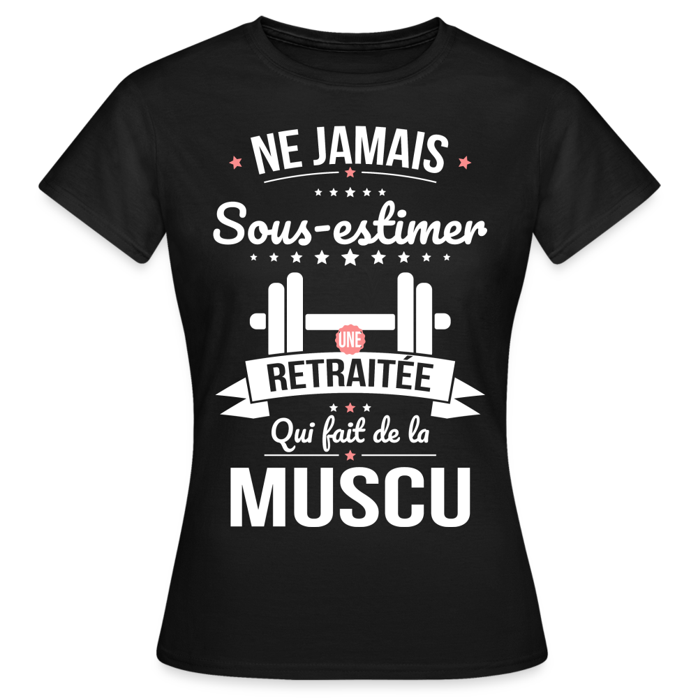 T-shirt Femme - Ne jamais sous-estimer une retraitée qui fait de la muscu - noir