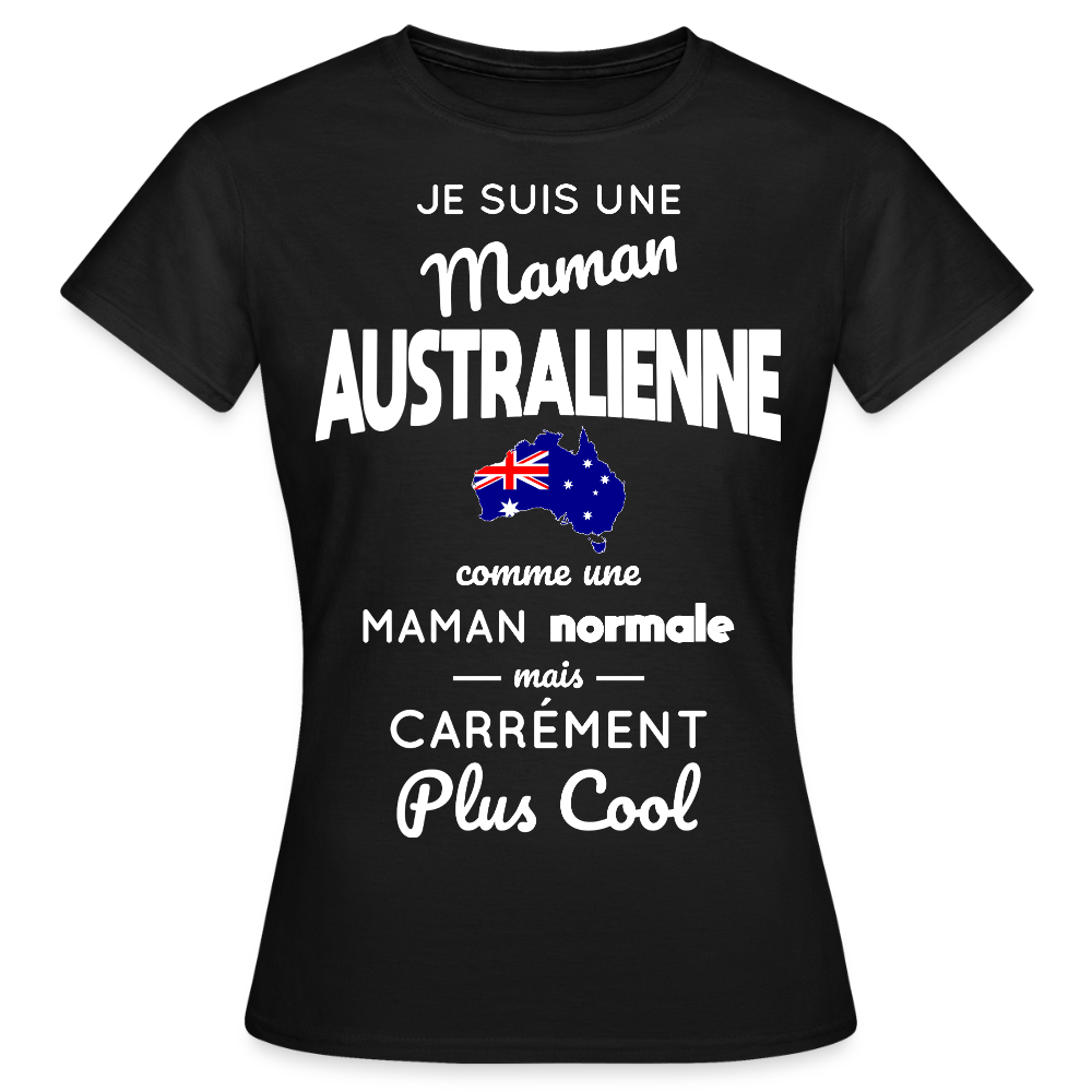 T-shirt Femme - Maman Australienne plus cool - noir