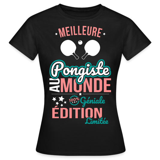 T-shirt Femme - Meilleure Pongiste au monde - 100% géniale - noir