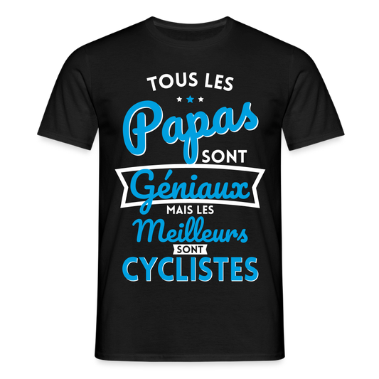 T-shirt Homme - Papas géniaux - Les meilleurs sont cyclistes - noir