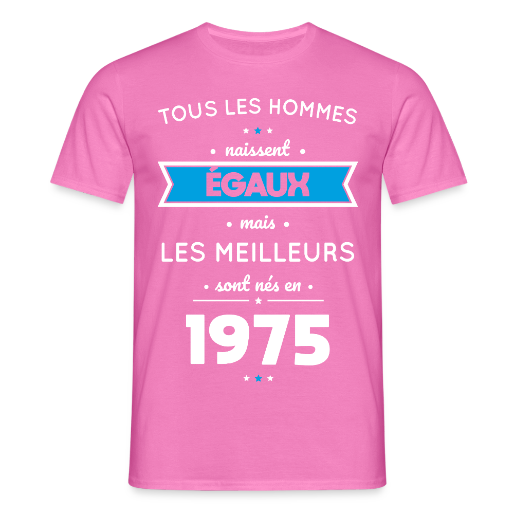 T-shirt Homme - Anniversaire 50 Ans - Les meilleurs sont nés en 1975 - rose