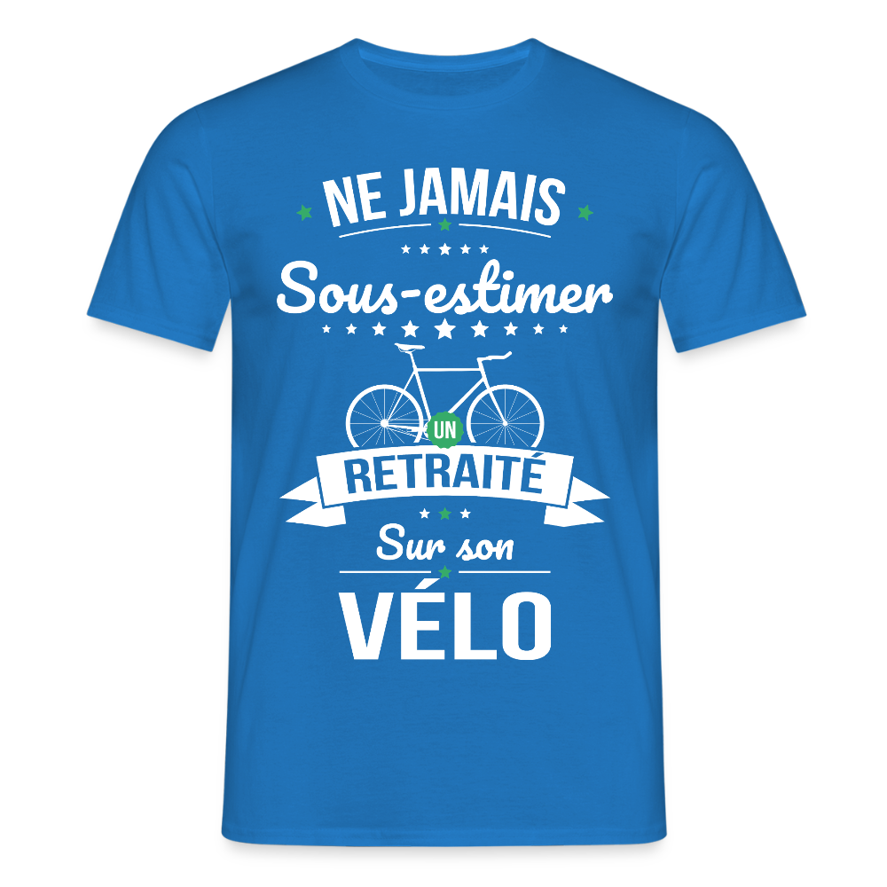 T-shirt Homme -  . Ne jamais sous-estimer un retraité sur son vélo - bleu royal