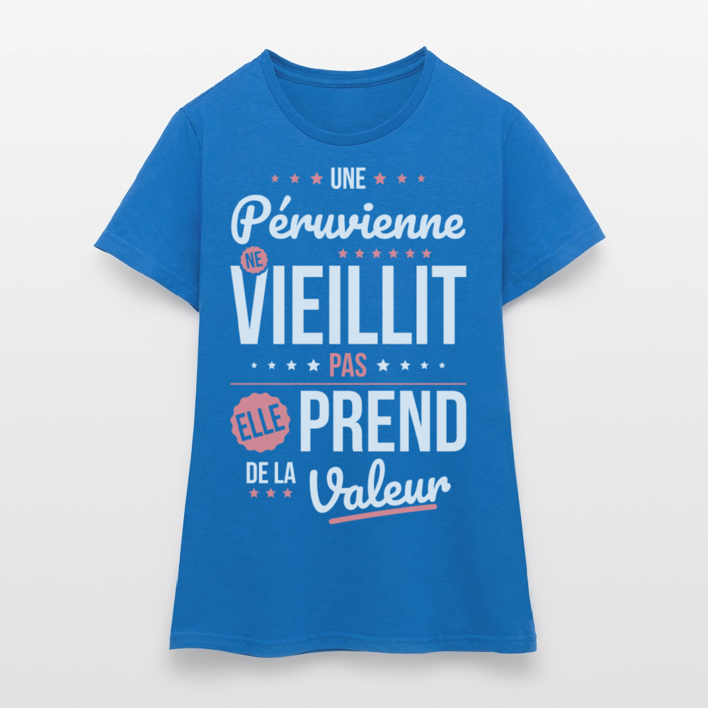 T-shirt Femme - Une Péruvienne ne vieillit pas - bleu royal