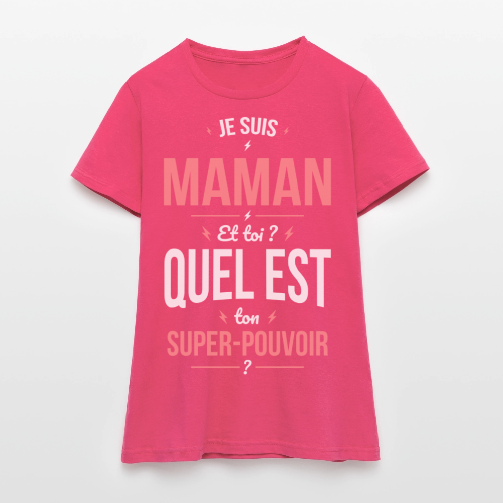 T-shirt Femme - Je suis Maman - Super-pouvoir - rose azalée