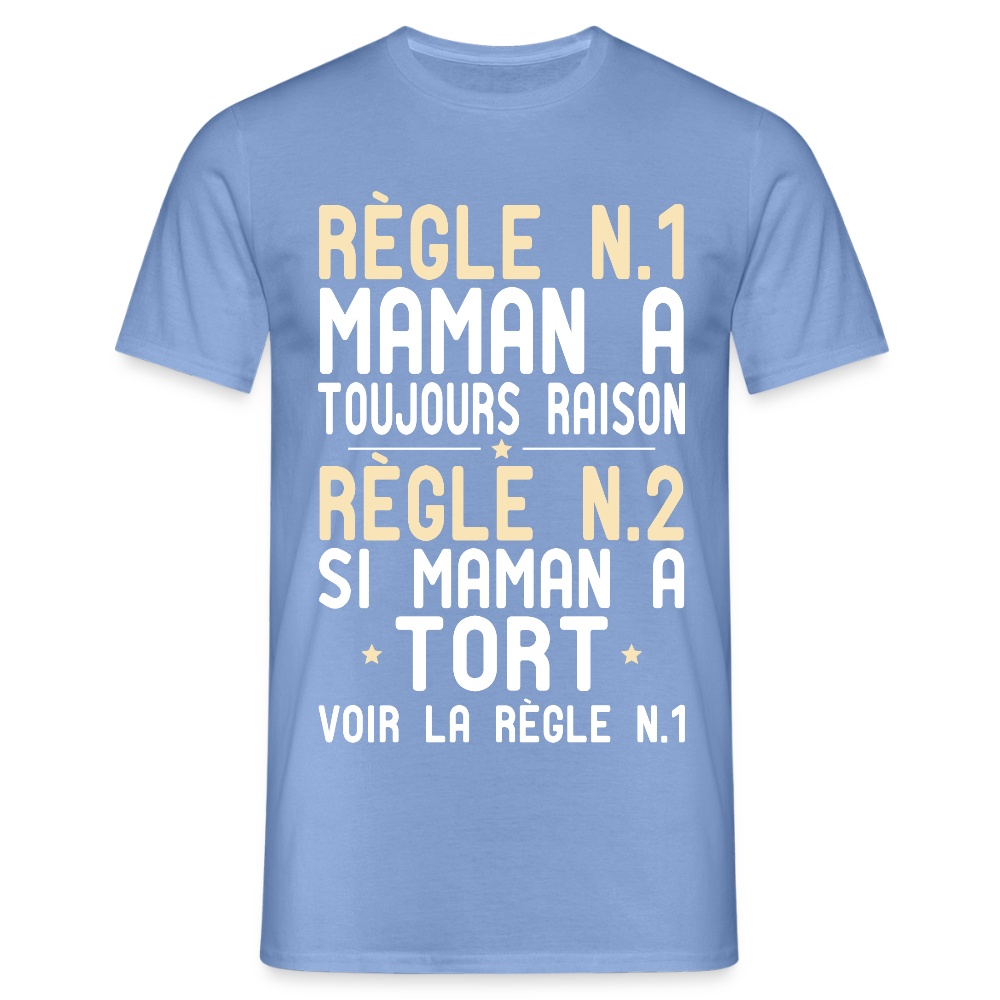 T-shirt Homme - Maman a toujours raison - carolina blue