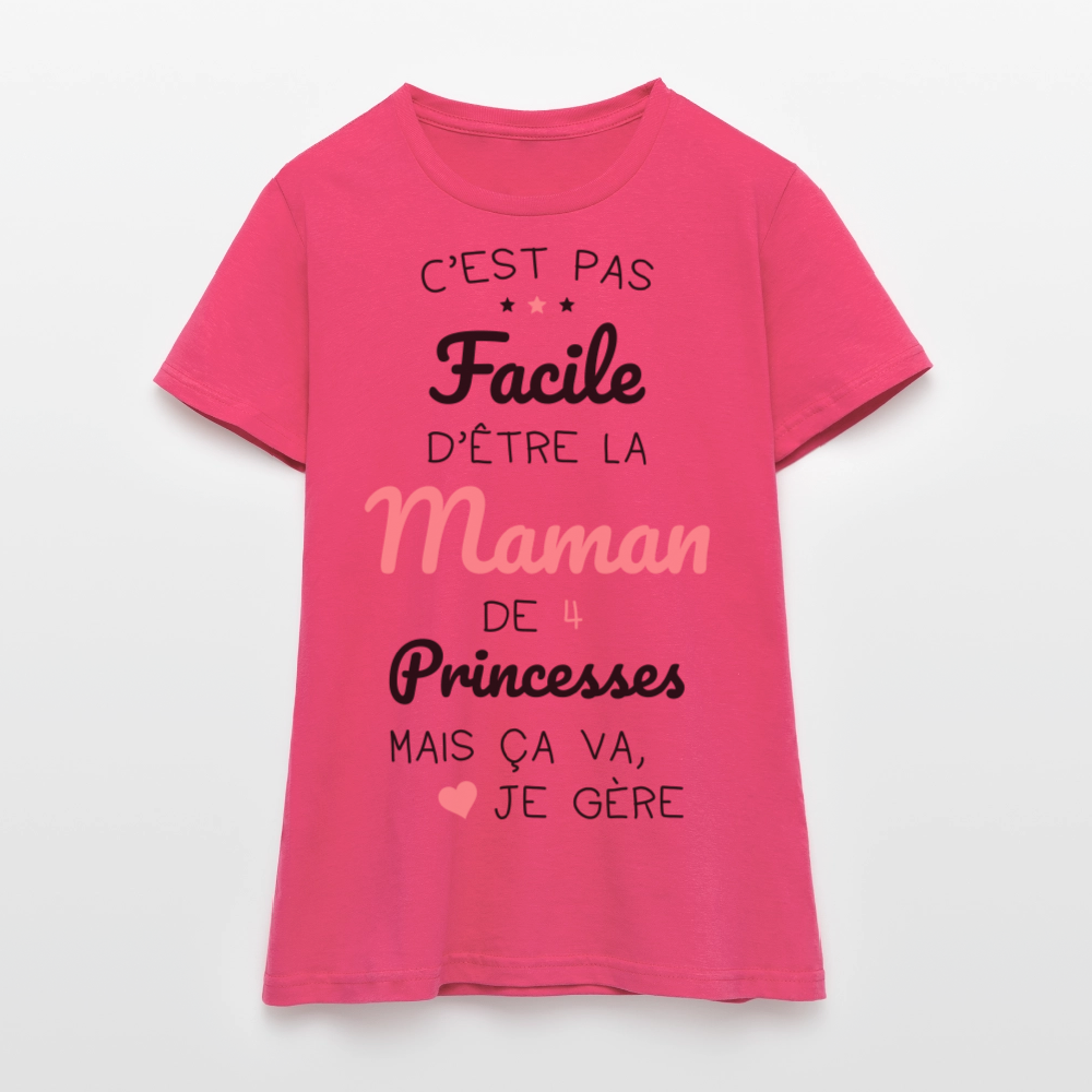 T-shirt Femme - Pas facile d'être la maman de 4 princesses - rose azalée