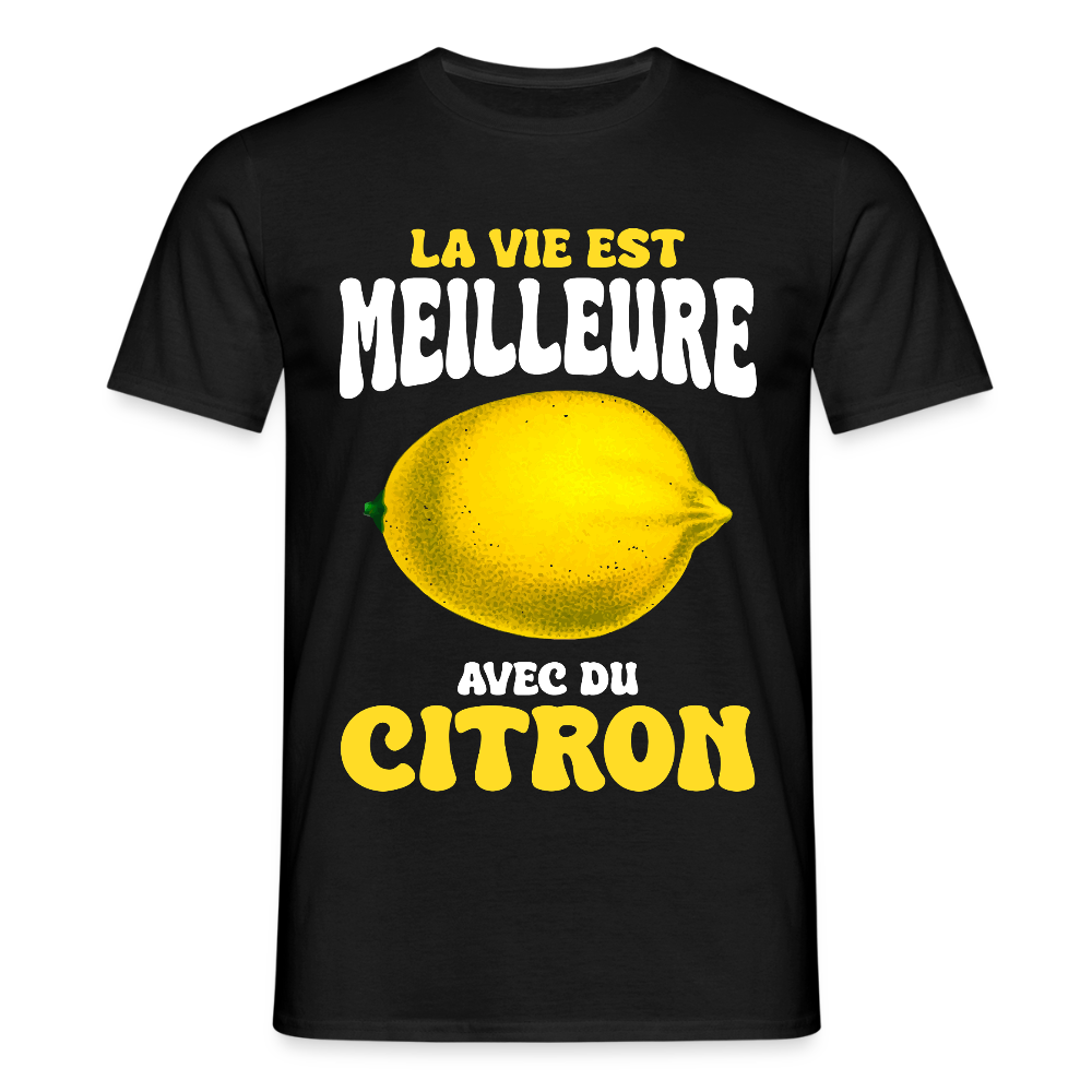 T-shirt Homme - La vie est meilleure avec du citron - noir