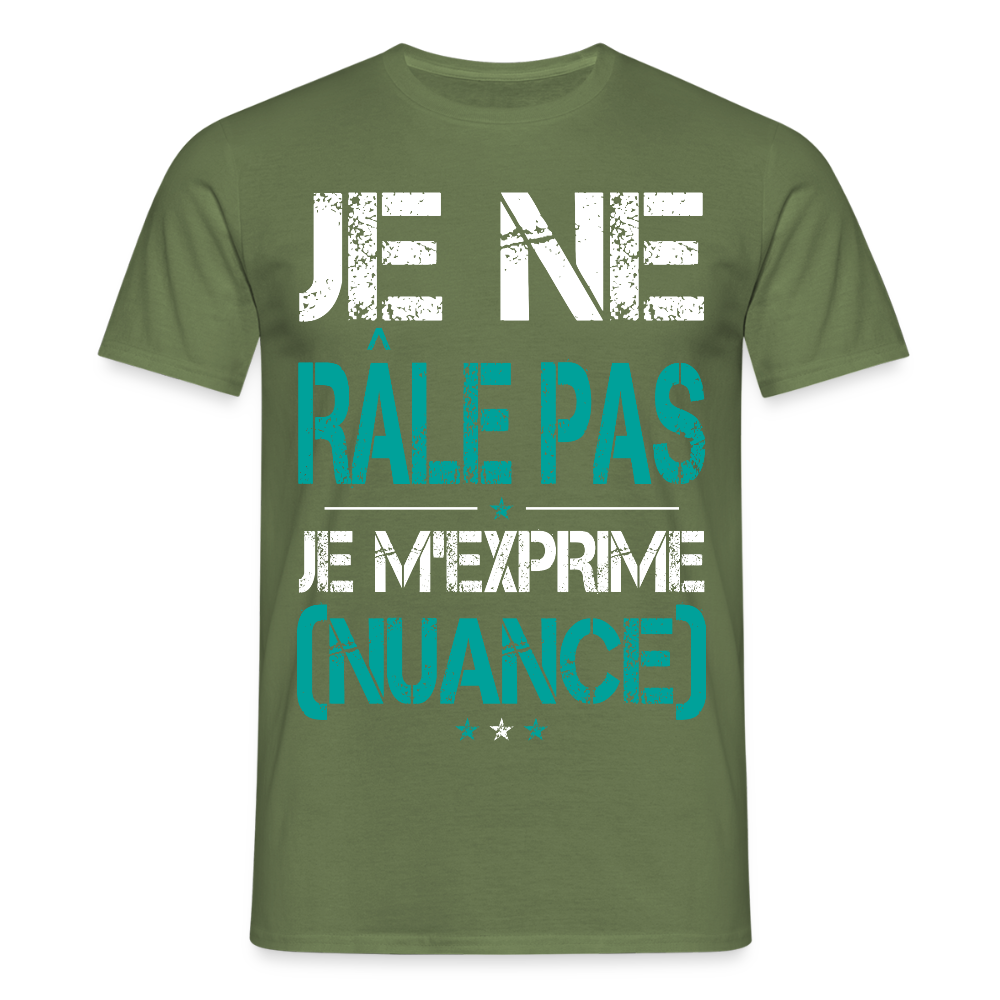 T-shirt Homme - Je ne râle pas je m'exprime - vert militaire