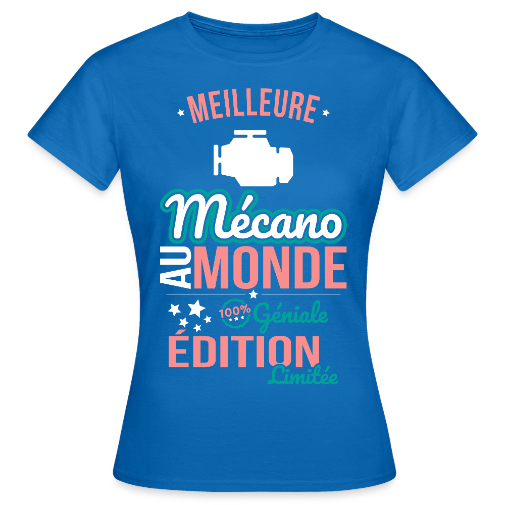 T-shirt Femme - Meilleure Mécano au monde - 100% géniale - bleu royal