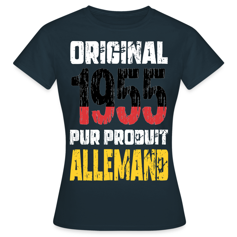 T-shirt Femme - Anniversaire 70 Ans - Original 1955 - Pur produit Allemand - marine