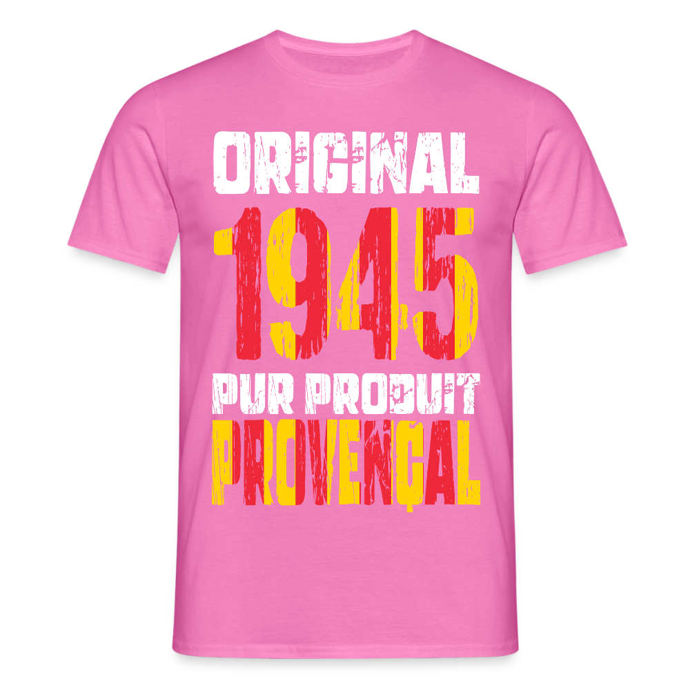 T-shirt Homme - Anniversaire 80 Ans - Original 1945 - Pur produit Provençal - rose