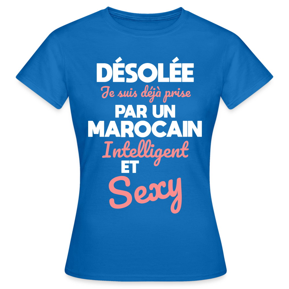 T-shirt Femme - Je suis déjà prise par un Marocain intelligent et sexy - bleu royal
