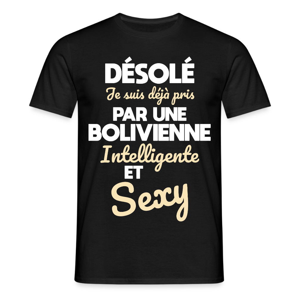 T-shirt Homme - Je suis déjà pris par une Bolivienne intelligente et sexy - noir
