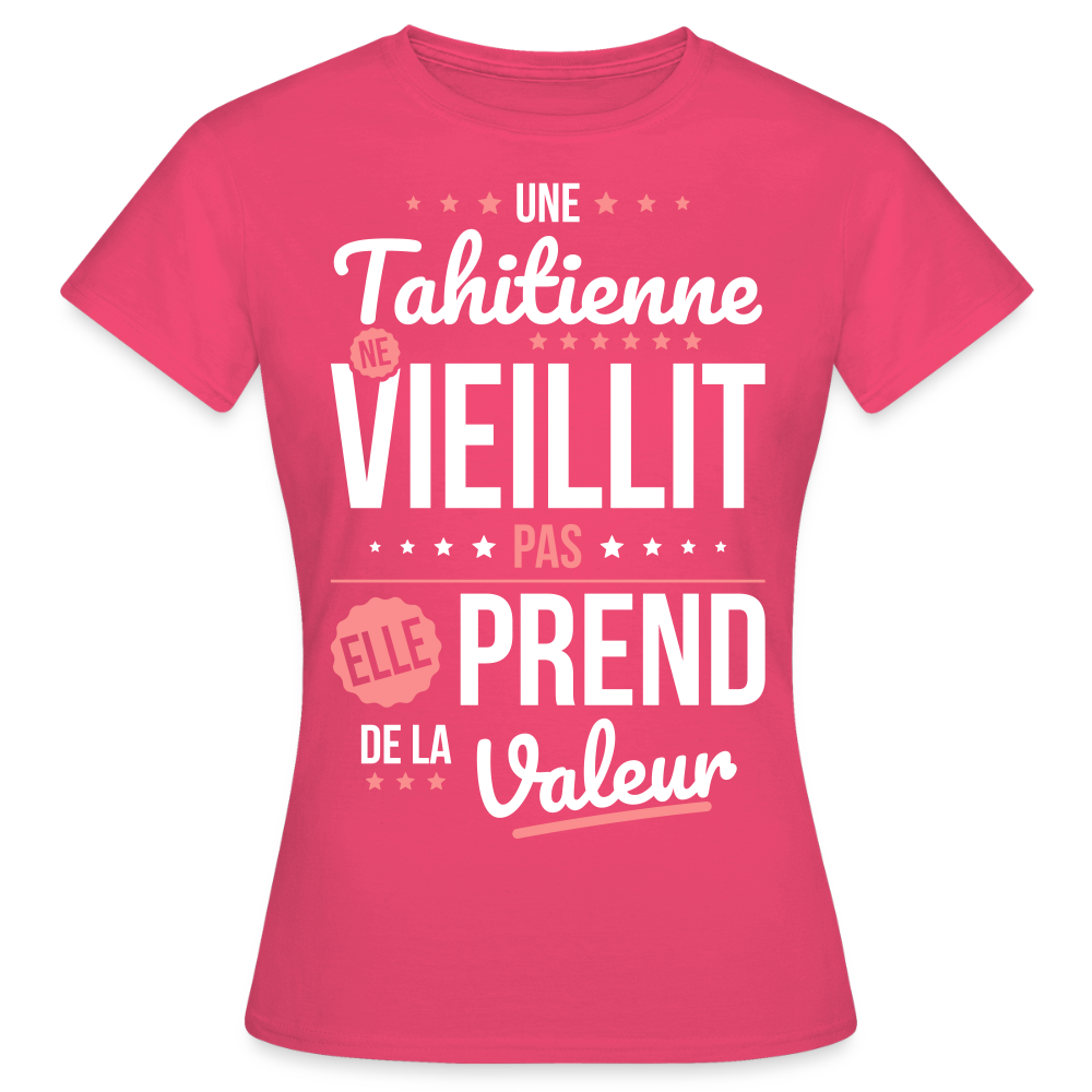 T-shirt Femme - Une Tahitienne ne vieillit pas - rose azalée