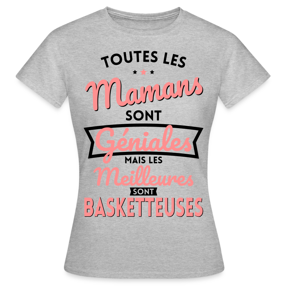 T-shirt Femme - Mamans géniales - Les meilleures sont basketteuses - gris chiné