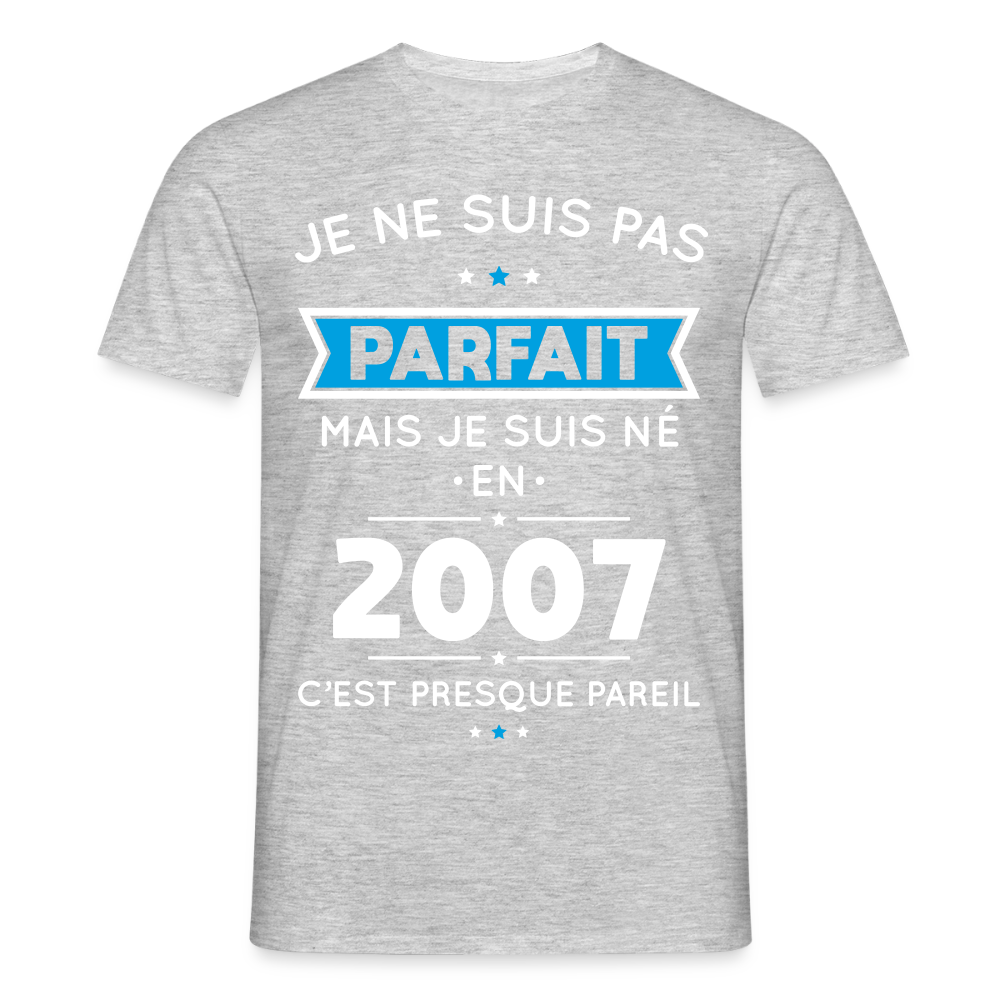 T-shirt Homme - Anniversaire 18 Ans - Pas parfait mais né en 2007 - gris chiné