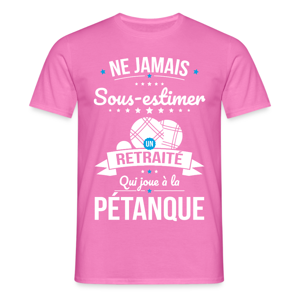 T-shirt Homme - Ne jamais sous-estimer un retraité qui joue à la pétanque - rose