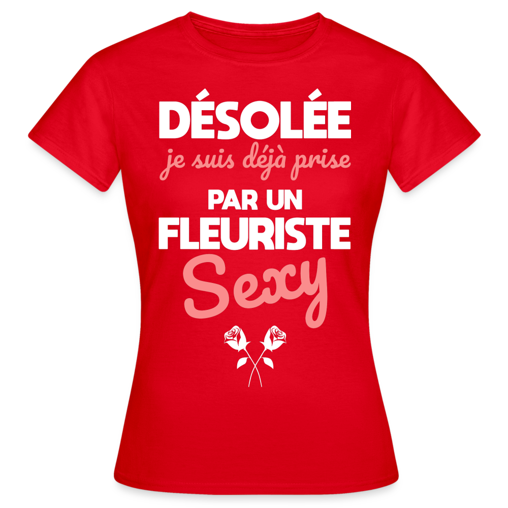 T-shirt Femme - Je suis prise par un fleuriste sexy - rouge