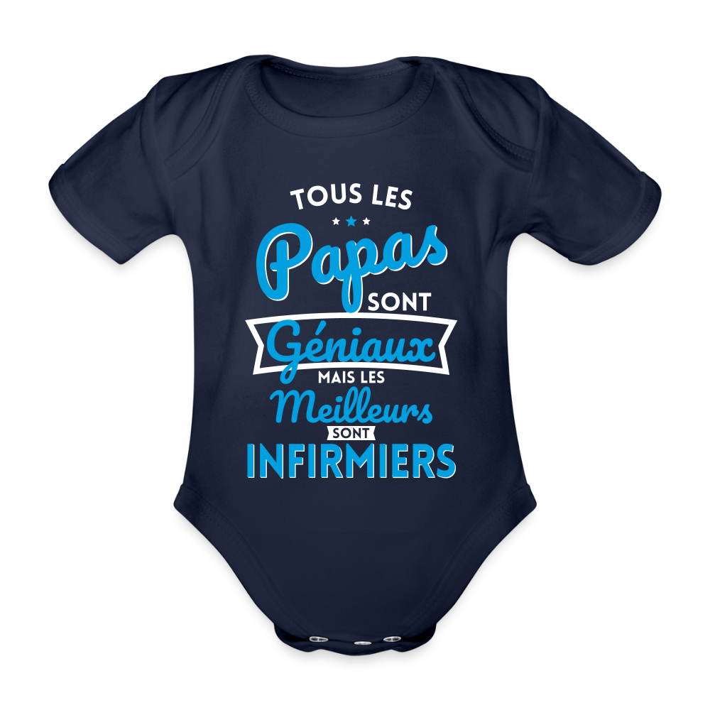 Body Bébé bio manches courtes - Papas géniaux - Les meilleurs sont infirmiers - marine foncé