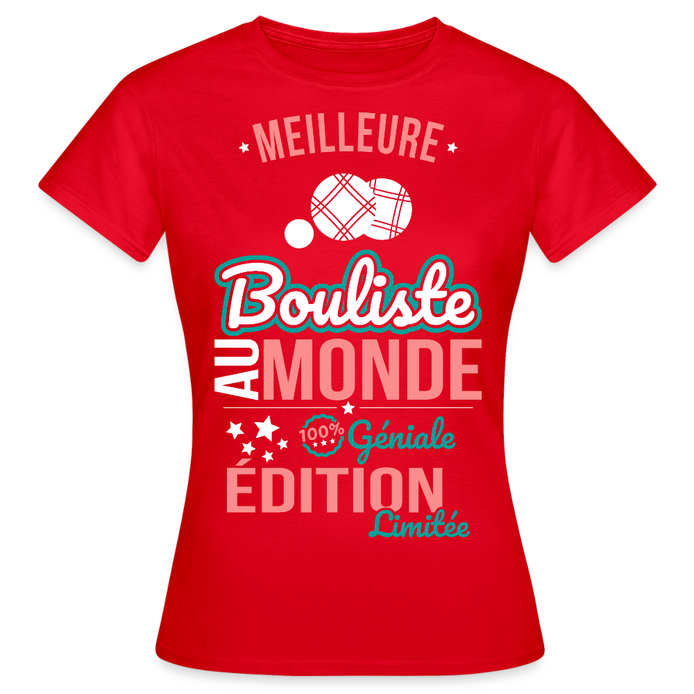 T-shirt Femme - Meilleure Bouliste au monde - 100% géniale - rouge