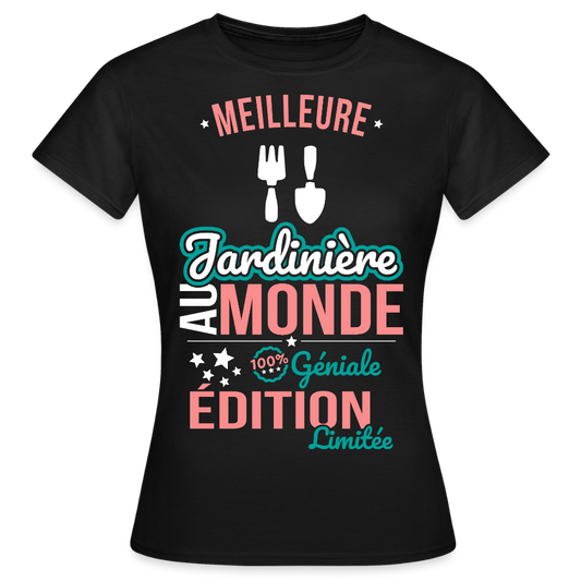 T-shirt Femme - Meilleure Jardinière au monde 100% géniale - noir