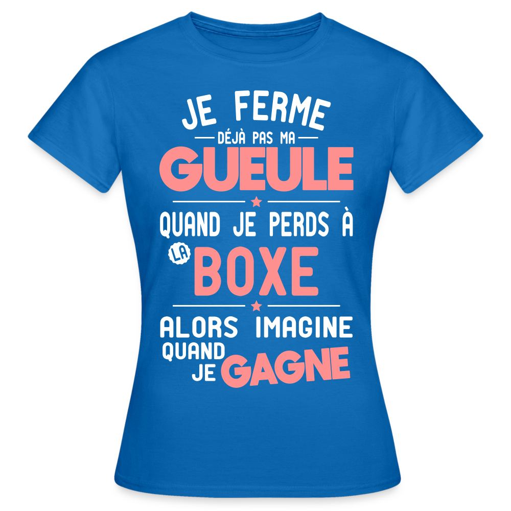 T-shirt Femme - Je ferme pas ma gueule quand je perds à la boxe - bleu royal