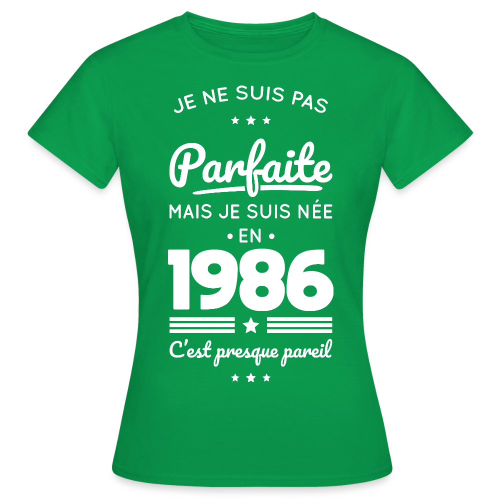 T-shirt anniversaire femme 40 ans – Pas parfaite mais née en 1986 - vert