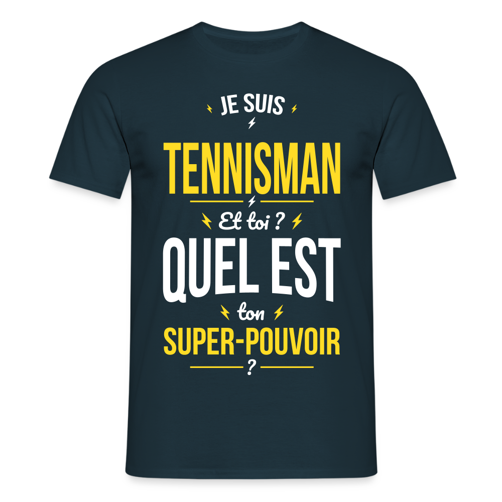 T-shirt Homme - Je suis tennisman - Super-pouvoir - marine