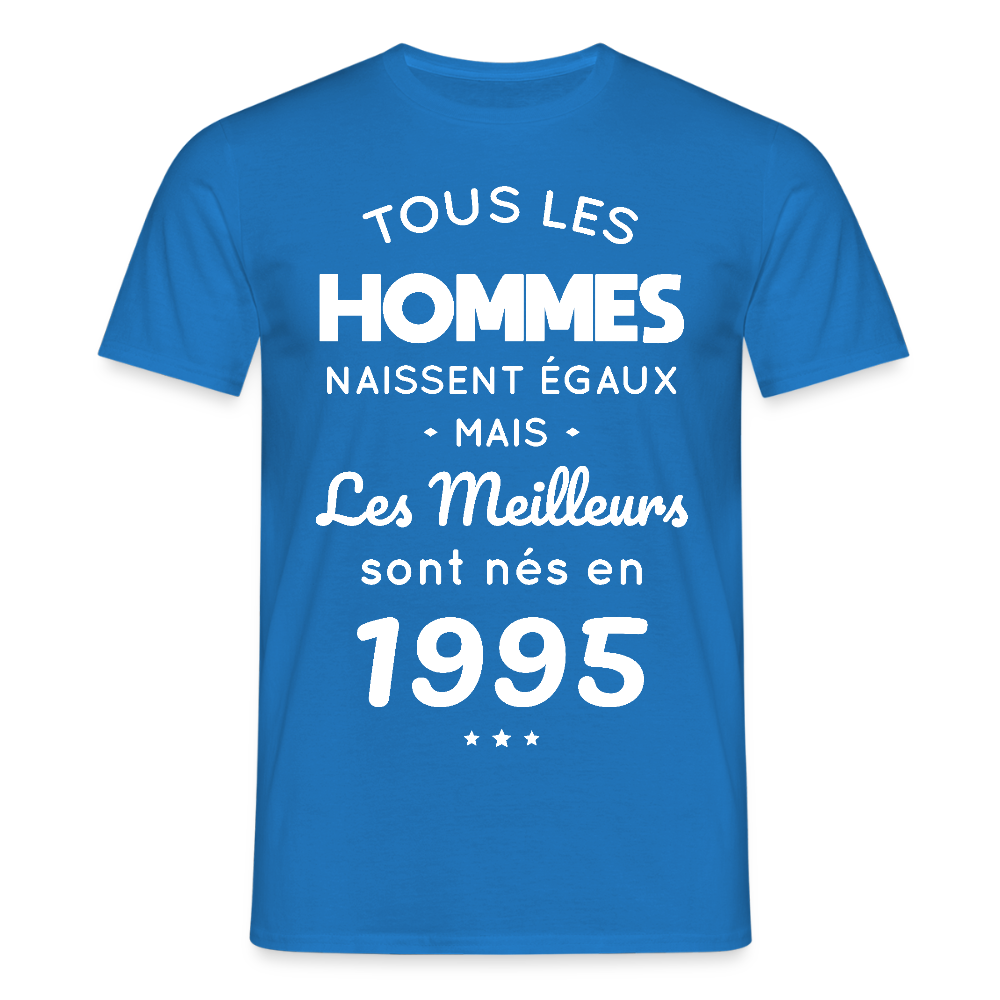 T-shirt Homme - Anniversaire 30 Ans - Les meilleurs sont nés en 1995 - bleu royal