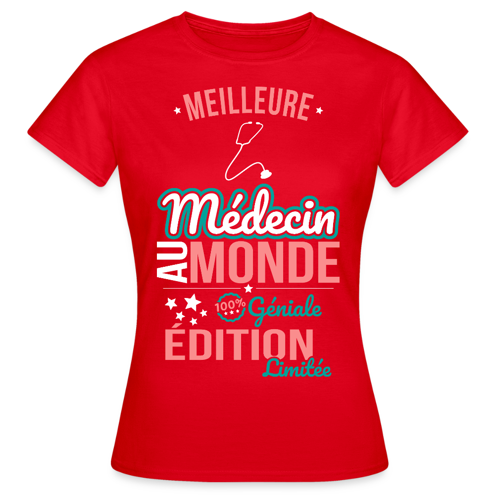 T-shirt Femme - Meilleure Médecin au monde - 100% géniale - rouge