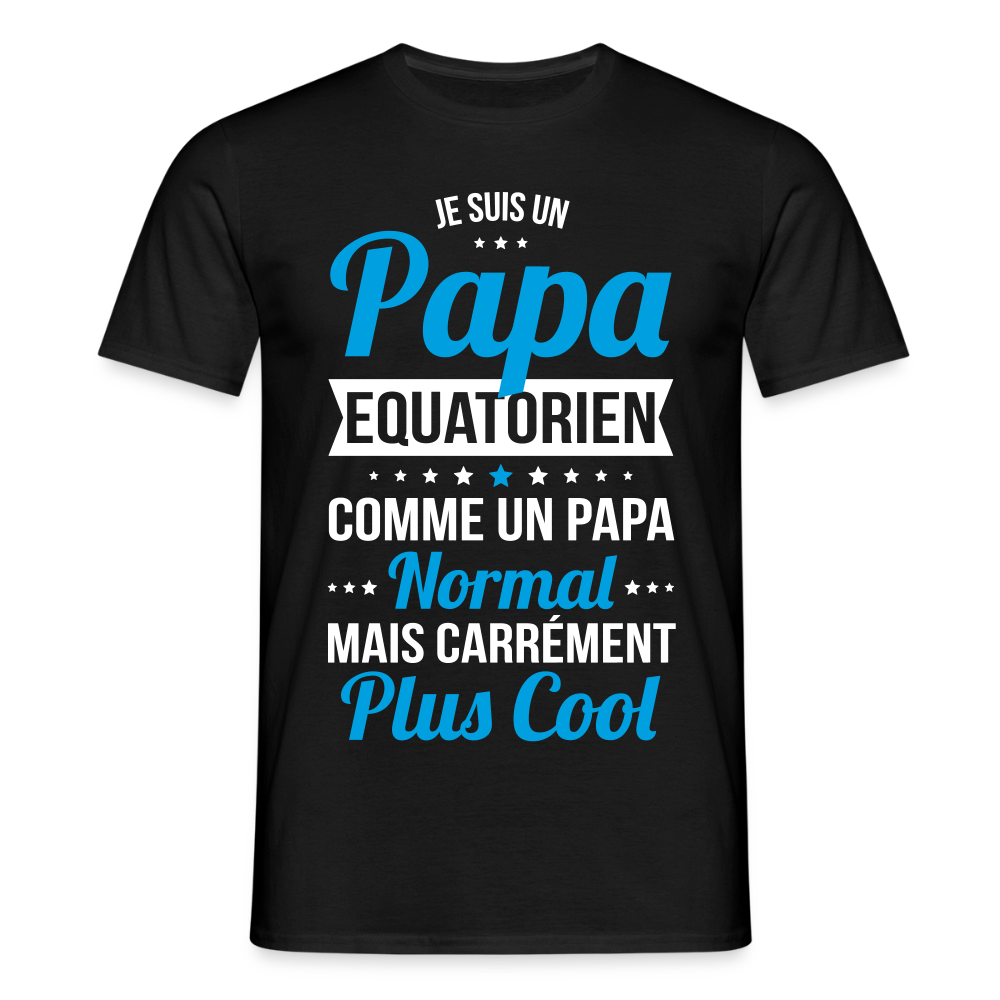 T-shirt Homme - Papa Equatorien Plus Cool - noir
