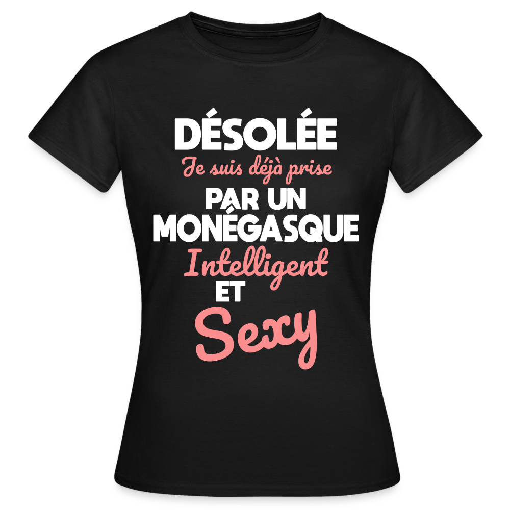 T-shirt Femme - Je suis déjà prise par un Monégasque intelligent et sexy - noir