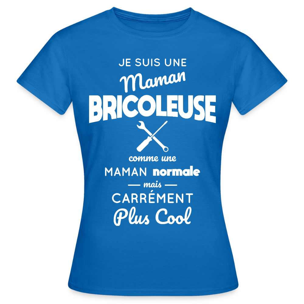 T-shirt Femme - Maman bricoleuse plus cool - bleu royal