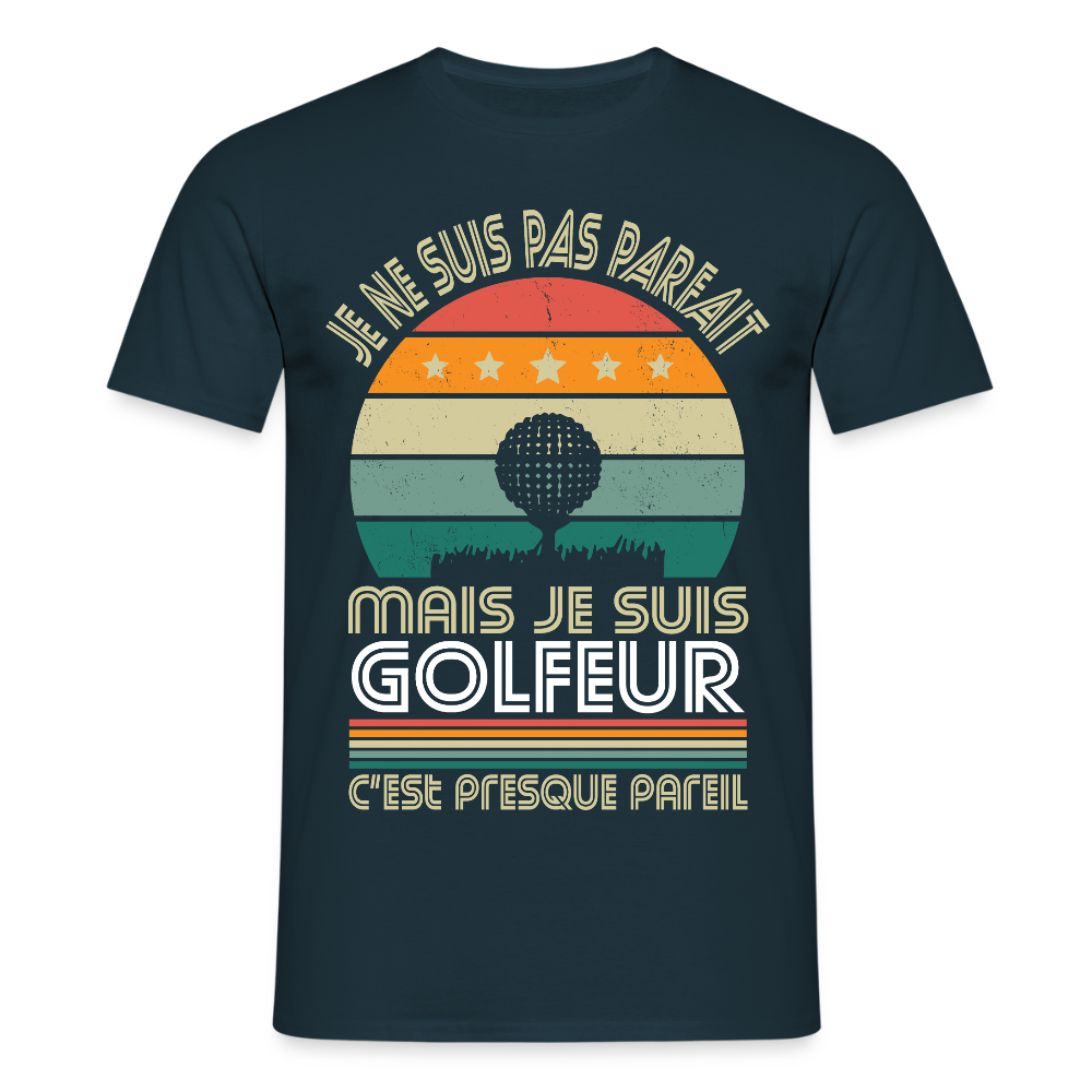 T-shirt Homme - Je ne suis pas parfait mais je suis Golfeur - marine