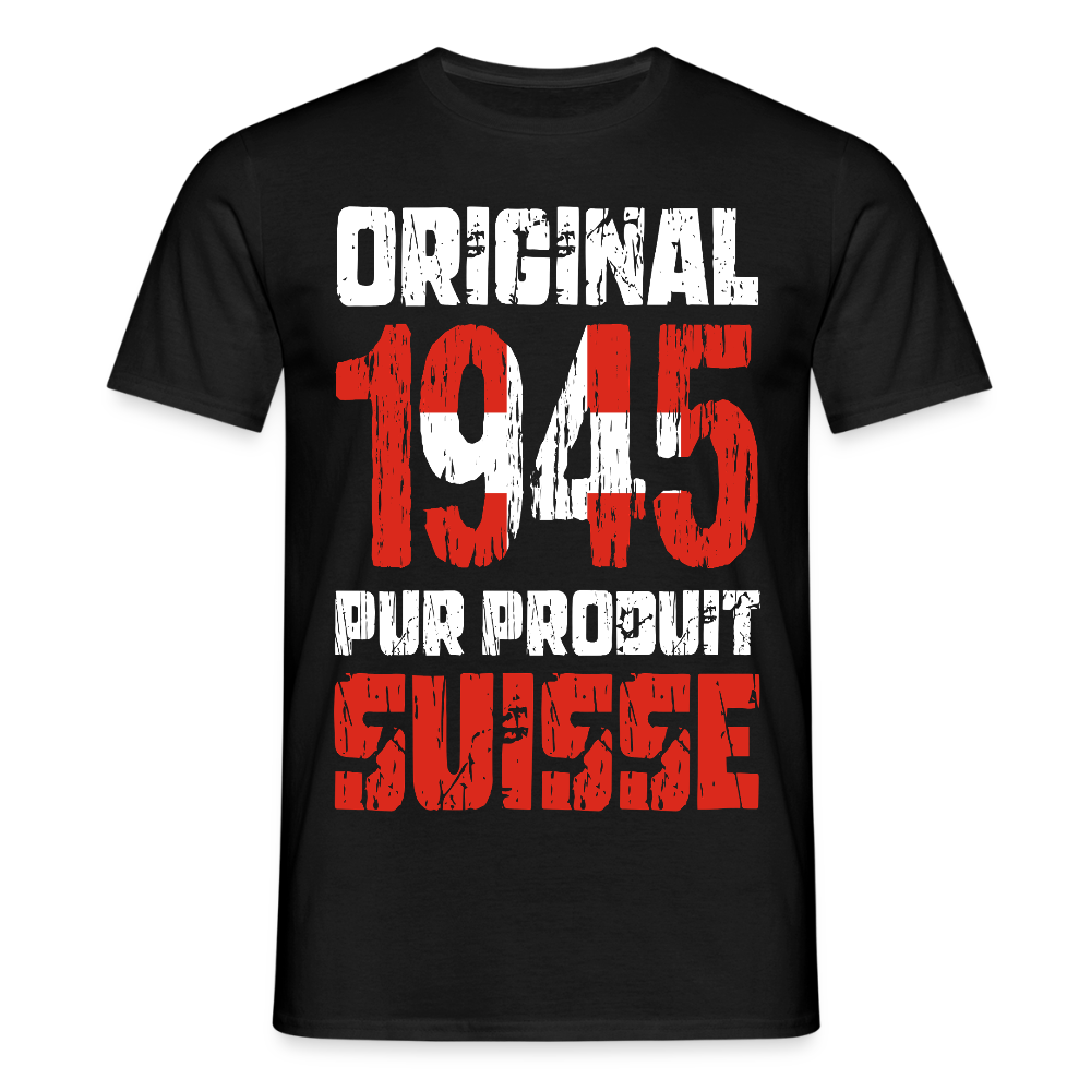 T-shirt Homme - Anniversaire 80 Ans - Original 1945 - Pur produit Suisse - noir