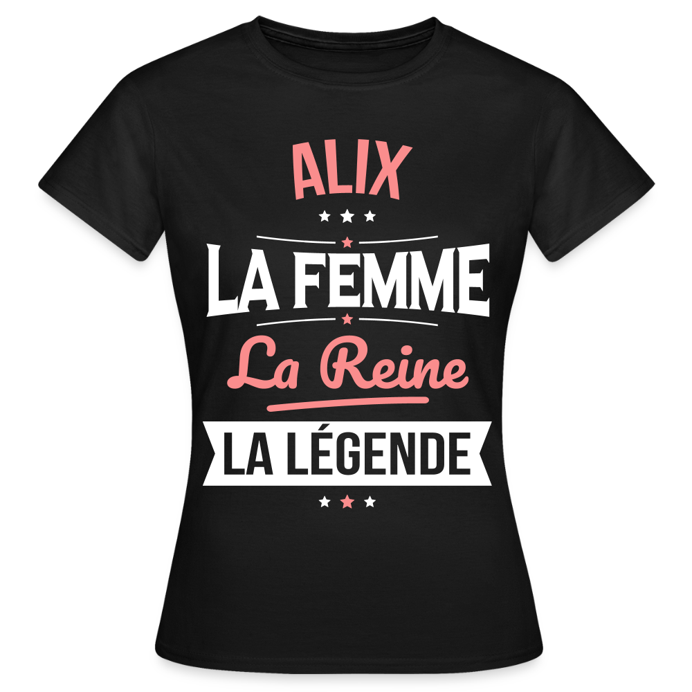 T-shirt Femme - Alix - la Femme - la Reine - la Légende - noir