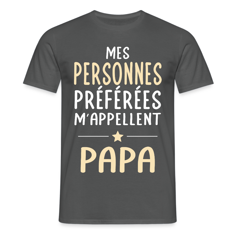 T-shirt Homme - Mes personnes préférées m'appellent Papa - charbon