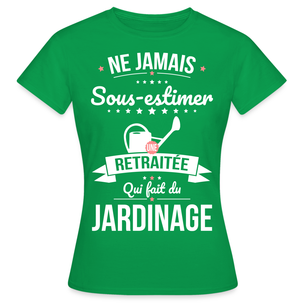 T-shirt Femme - Ne jamais sous-estimer une retraitée qui fait du jardinage - vert