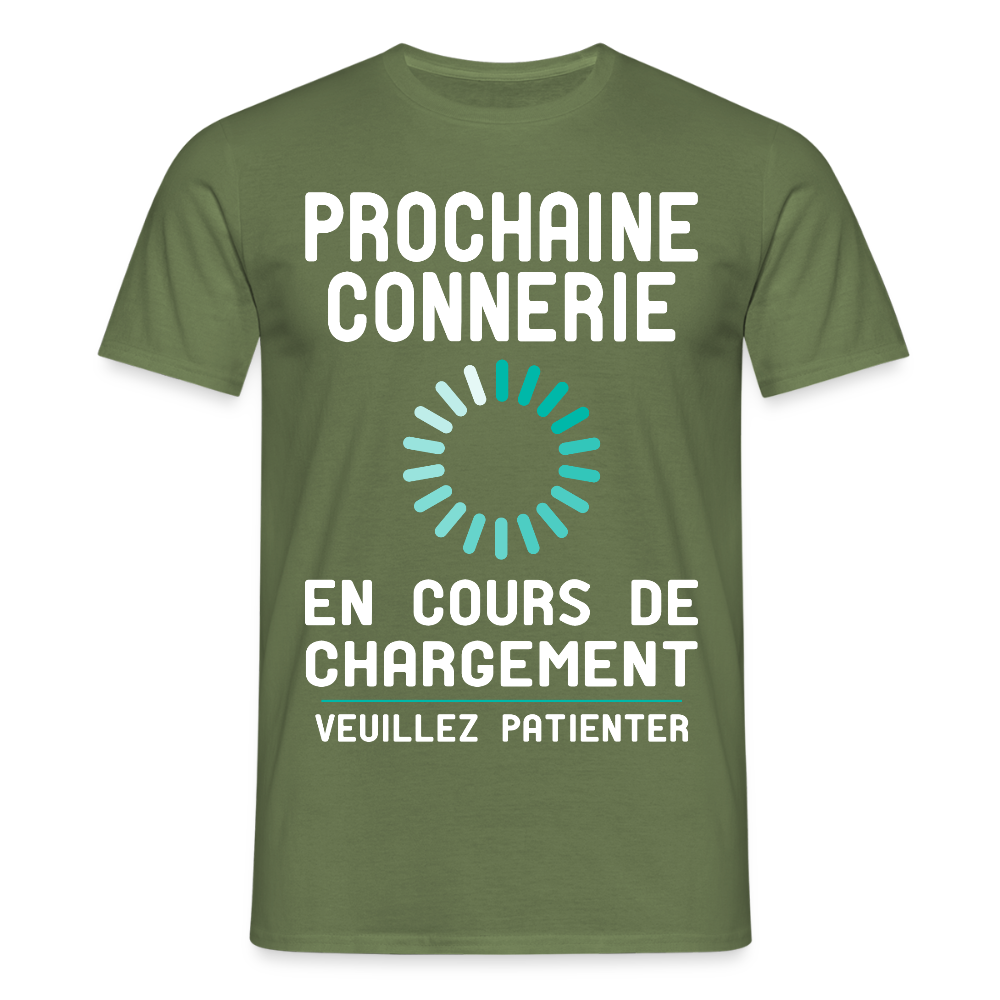 T-shirt Homme - Prochaine connerie en cours de chargement - vert militaire