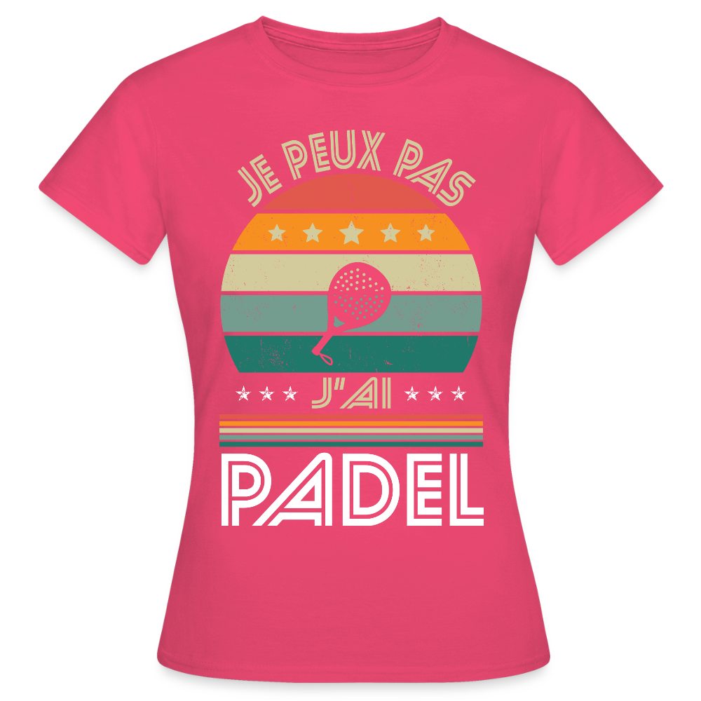 T-shirt padel Femme - Je peux pas j'ai padel - Idée cadeau - rose azalée